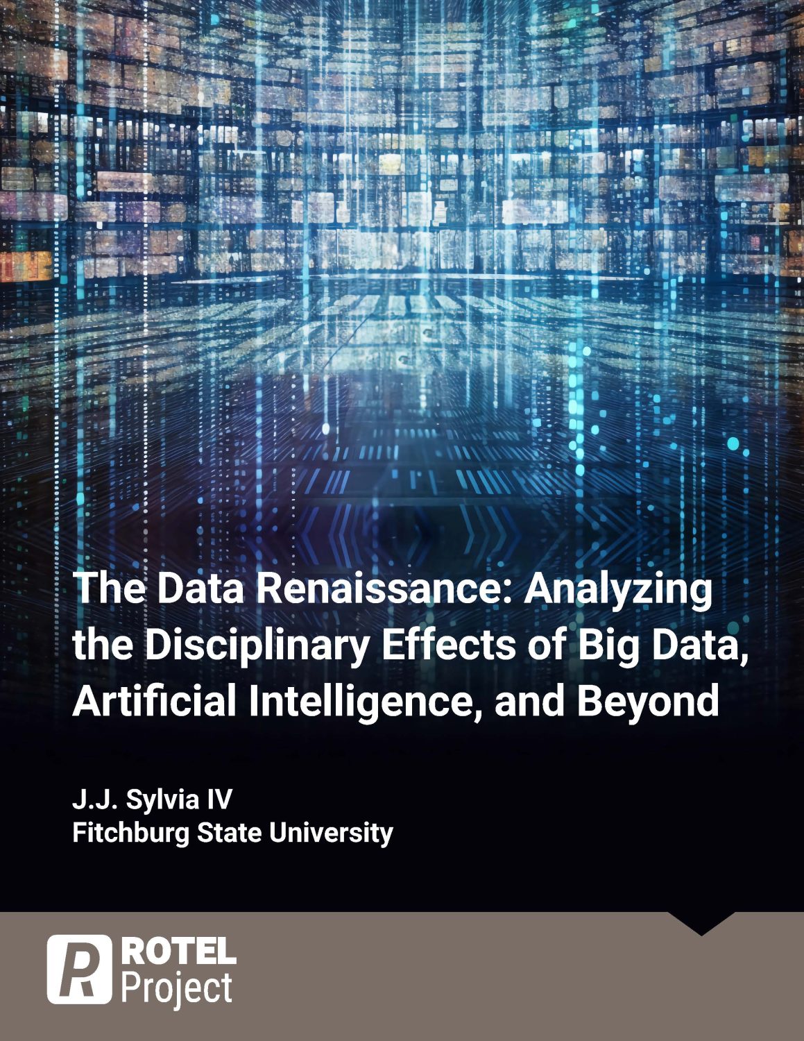 Cover image for The Data Renaissance: Analyzing the Disciplinary Effects of Big Data, Artificial Intelligence, and Beyond