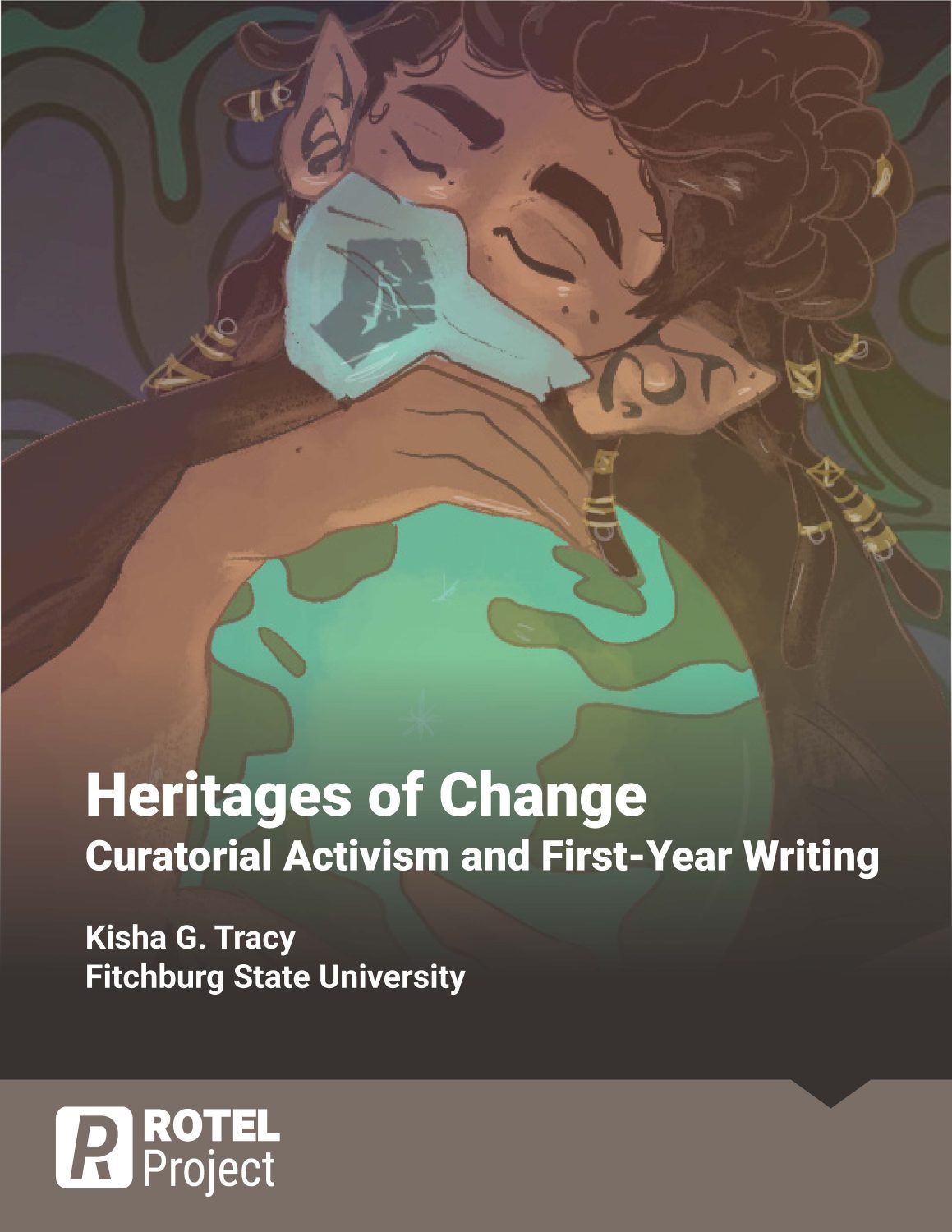 Cover image for Heritages of Change: Curatorial Activism and First-Year Writing