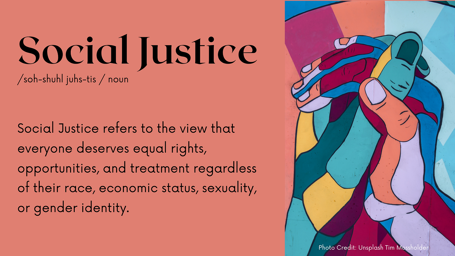 definition of social justice refers to the view that everyone deserves equal rights, opportunities, and treatment regardless of their race, economic status, sexually, or gender identity.