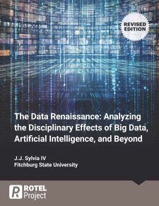 The Data Renaissance: Analyzing the Disciplinary Effects of Big Data, Artificial Intelligence, and Beyond [Revised Edition] book cover